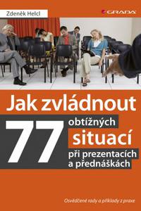 Jak zvládnout 77 obtížných situací při prezentacích a přednáškách