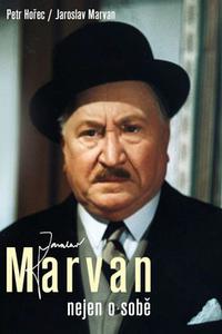 Jaroslav Marvan nejen o sobě