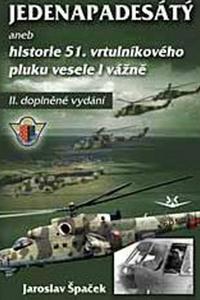 Jedenapadesátý aneb historie 51. vrtulníkového pluku vesele i vážně 