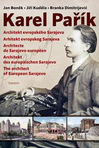 Karel Pařík - Architekt evropského Sarajeva 