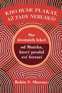 Kdo bude plakat, až tady nebudeš? 