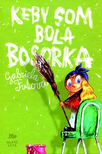 Keby som bola bosorka