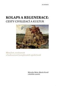 Kolaps a regenerace: Cesty civilizací a kultur - Minulost, současnost a budoucnost komplexních spole