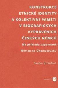 Konstrukce etnické identity a kolektivní paměti v biografických vyprávěných českých Němců