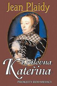 Královna Kateřina - Prokletý rod Medici III.