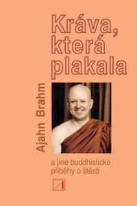 Kráva, která plakala a jiné buddhistické příběhy o štěstí