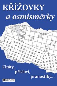 Křížovky a osmisměrky - Citáty, přísloví, pranostiky...