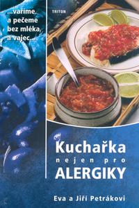 Kuchařka nejen pro alergiky - Vaříme a pečeme bez mléka a vajec