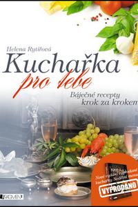 Kuchařka pro tebe - Báječné recepty krok za krokem