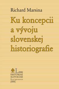 Ku koncepcii a vývoju slovenskej historiografie