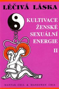 Léčivá láska 2 - Kultivace sexuální energie