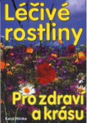 Léčivé rostliny pro zdraví a krásu   