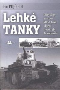 Lehké tanky - Dějiny vývoje a nasazení lehkých tanků od první světové války do současnost 