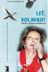 Leť, volavko! - Chvíle s Jiřinou Jiráskovou