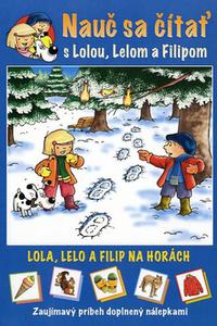 Nauč sa čítať s Lolou, Lelom a Filipom - Lola, Lelo a Filip na horách