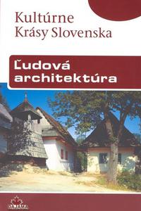 Kultúrne Krásy Slovenska - Ľudová architektúra