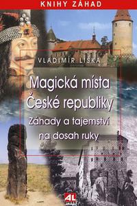 Magická místa České republiky - Záhady a tajemství na dosah ruky 