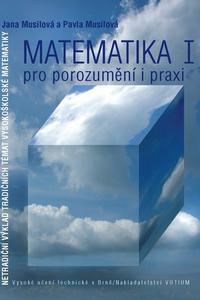 Matematika I - pro porozumění a praxi   