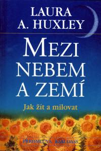 Mezi nebem a zemí - Jak žít a milovat 