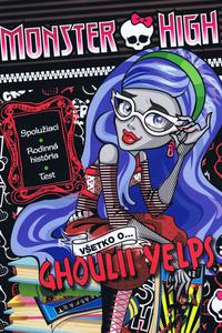 Monster High Všetko o Ghoulii Yelps - Spolužiaci, rodinná história, test