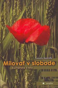 Milovať v slobode - Eucharistia a telo