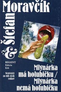 Mlynárka má holubičku / Mlynárka nemá holubičku