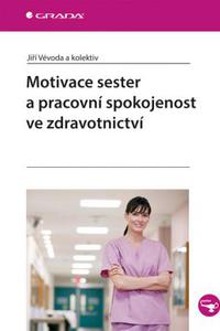 Motivace sester a pracovní spokojenost ve zdravotnictví