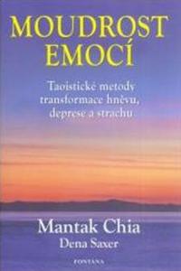 Moudrost emocí - Taoistické metody transformace hněvu, deprese a strachu 