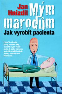 Mým marodům - Jak vyrobit pacienta