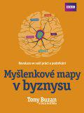 Myšlenkové mapy v byznysu - Revoluce ve vaší práci a podnikání