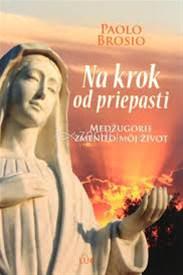 Na krok od priepasti - Medžugorie zmenilo môj život