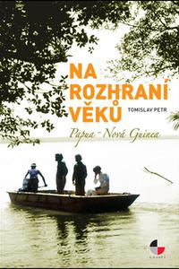 Na rozhraní věků - Papua Nová Guinea 