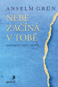 Nebe začíná v tobě - Moudrost otců pouště