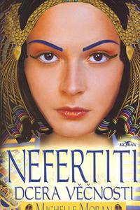 Nefertiti dcera věčnosti 