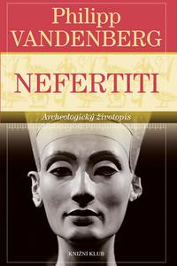 Nefertiti - Archeologický životopis