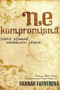 Nekompromisná - Srdce získané radikálnou láskou