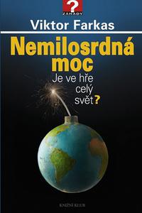 Nemilosrdná moc - Je ve hře celý svět?