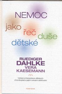 Nemoc jako řeč dětské duše - Výklad a interpretace dětských chorobopisů a jejich celostní ošetřování