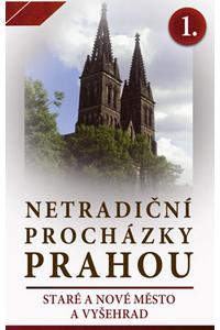 Netradiční procházky Prahou 1. - Staré a Nové město a Vyšehrad