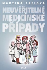 Neuvěřitelné medicínské případy 