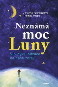 Neznámá moc Luny - Vliv cyklu Měsíce na naše zdraví