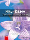 Nikon D5200 - Od momentek k nádherným snímkům