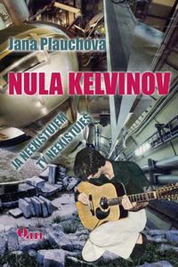 Nula kelvinov - Ja neexistujem, ty neexistuješ 