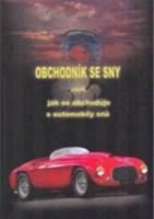 Obchodník se sny aneb Jak se obchoduje s automobily snů 