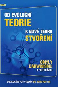 Od evoluční teorie k nové teorii stvoření - Omyly Darwinismu a protinávrh