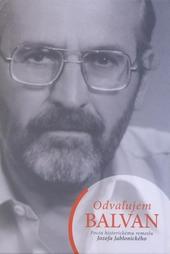 Odvaľujem BALVAN - Pocta historickému remeslu Jozefa Jablonického 