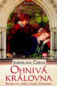 Ohnivá královna - Bouřlivá vášeň císaře Zikmunda 