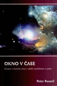 Okno v čase - Hledání vnitřního míru v době zrychlování a změn 