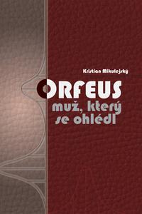 Orfeus - muž, kter se ohlédl 