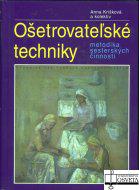 Ošetrovateľské techniky - metodika sesterských činností